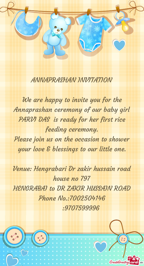 We are happy to invite you for the Annaprashan ceremony of our baby girl PARVI DAS is ready for her
