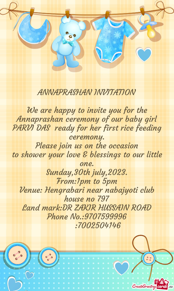 We are happy to invite you for the Annaprashan ceremony of our baby girl PARVI DAS ready for her fi