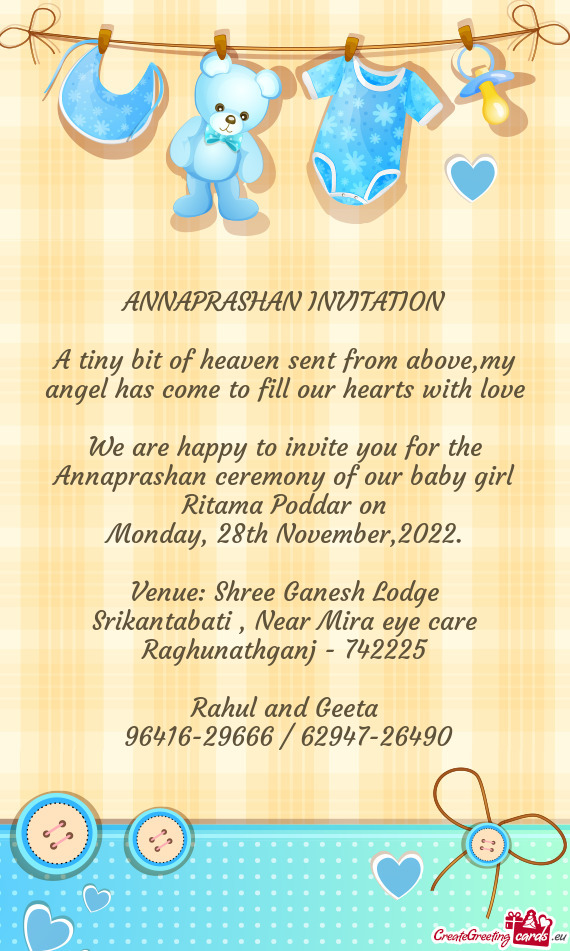 We are happy to invite you for the Annaprashan ceremony of our baby girl Ritama Poddar on