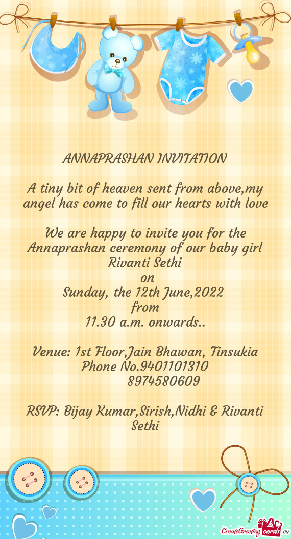 We are happy to invite you for the Annaprashan ceremony of our baby girl Rivanti Sethi