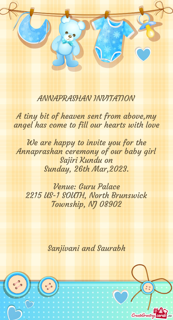 We are happy to invite you for the Annaprashan ceremony of our baby girl Sajiri Kundu on