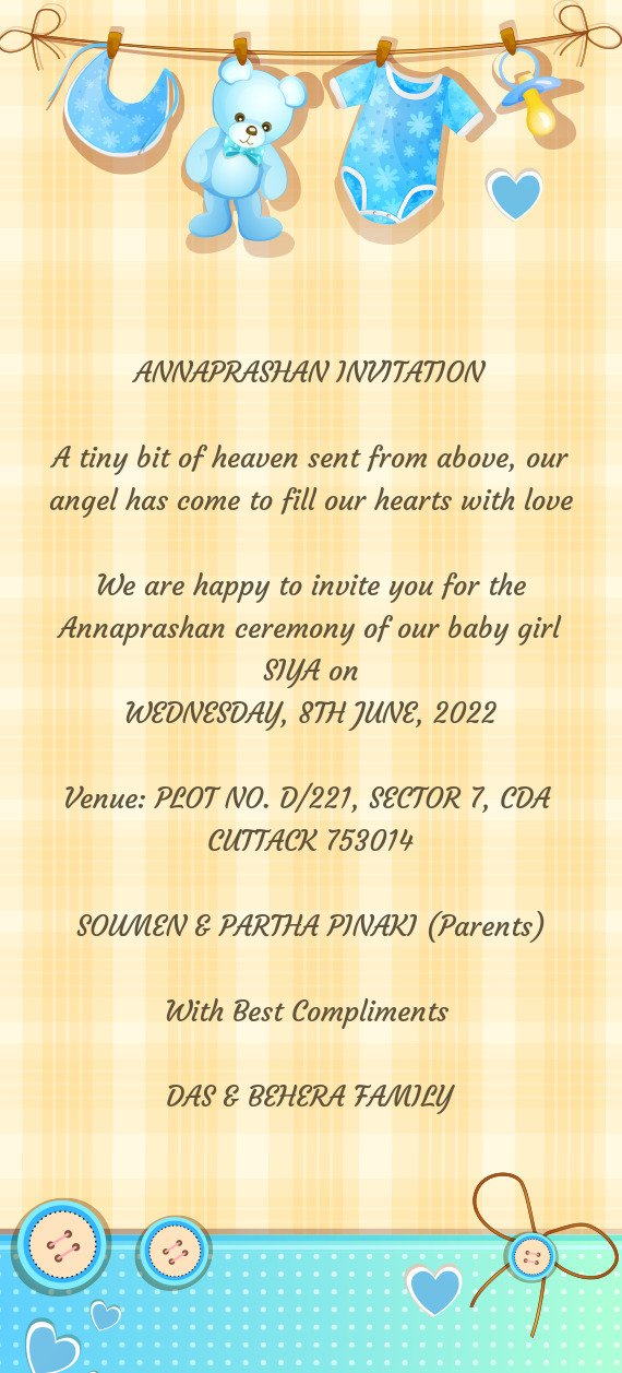 We are happy to invite you for the Annaprashan ceremony of our baby girl SIYA on