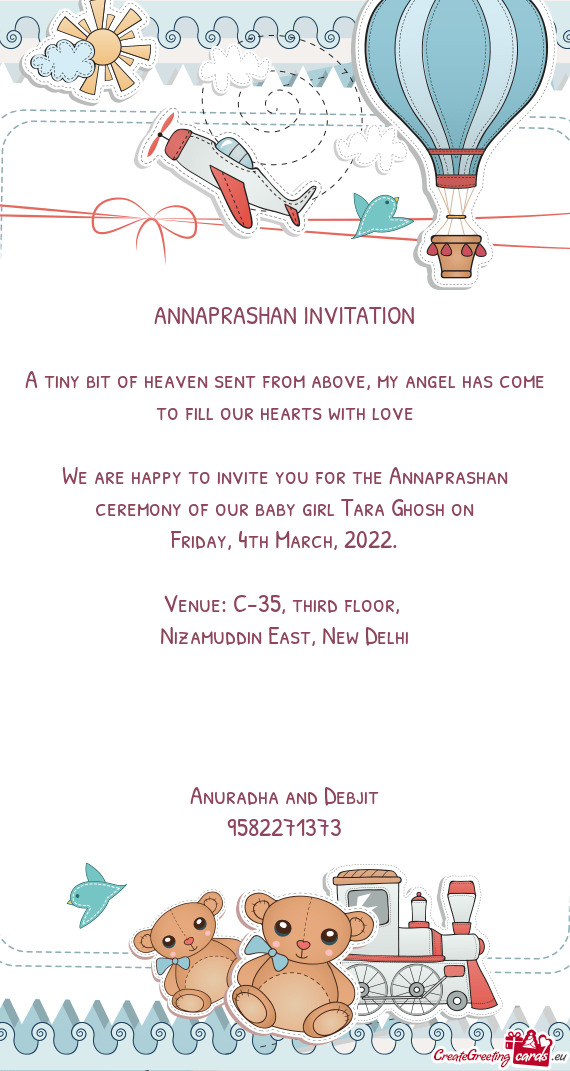 We are happy to invite you for the Annaprashan ceremony of our baby girl Tara Ghosh on