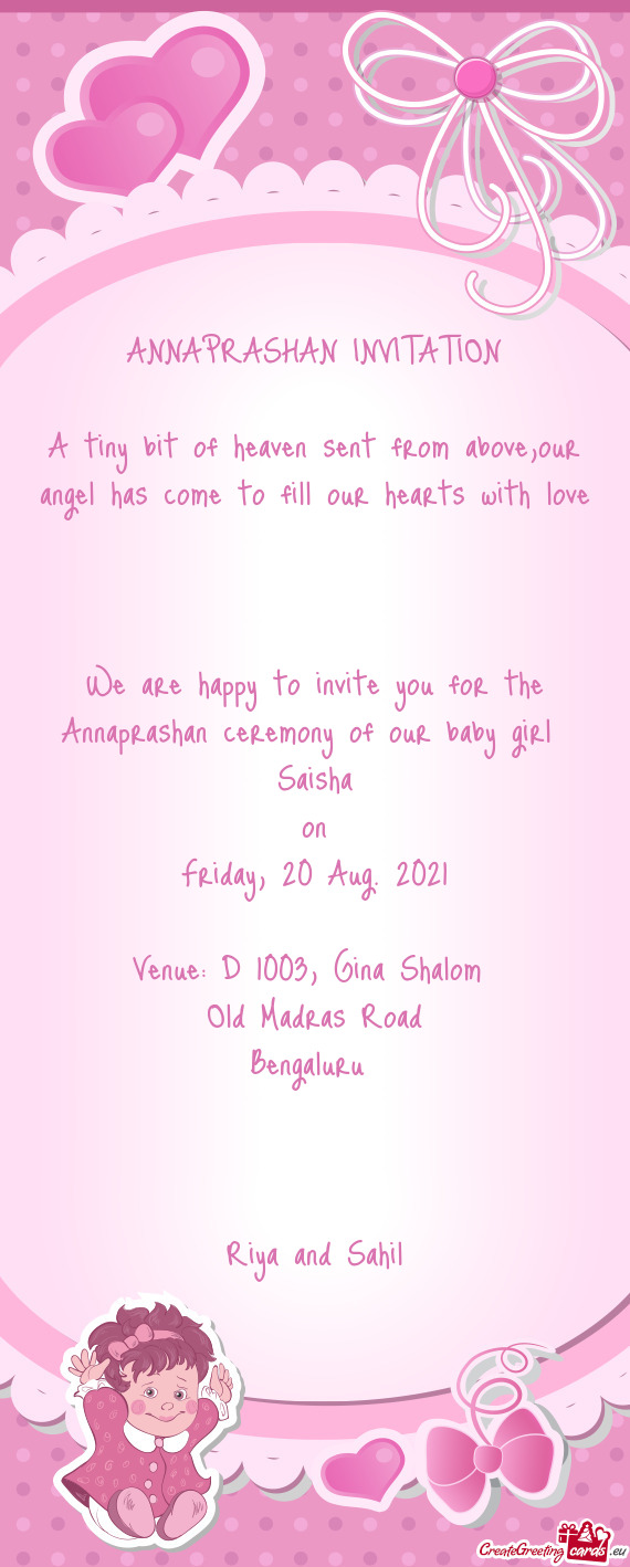 We are happy to invite you for the Annaprashan ceremony of our baby girl