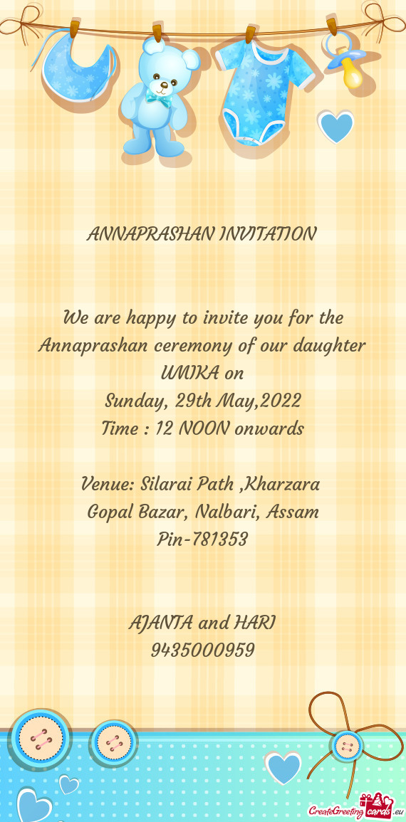 We are happy to invite you for the Annaprashan ceremony of our daughter UMIKA on