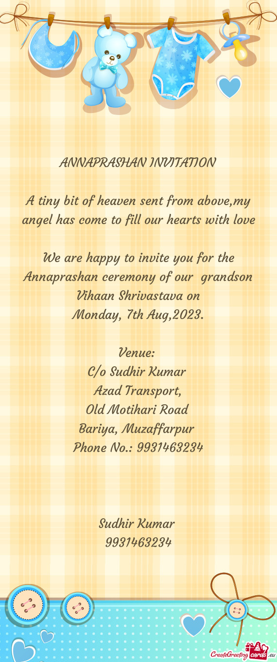 We are happy to invite you for the Annaprashan ceremony of our grandson Vihaan Shrivastava on