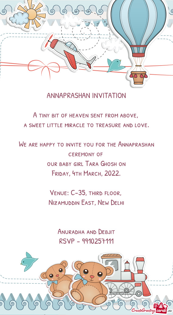 We are happy to invite you for the Annaprashan ceremony of