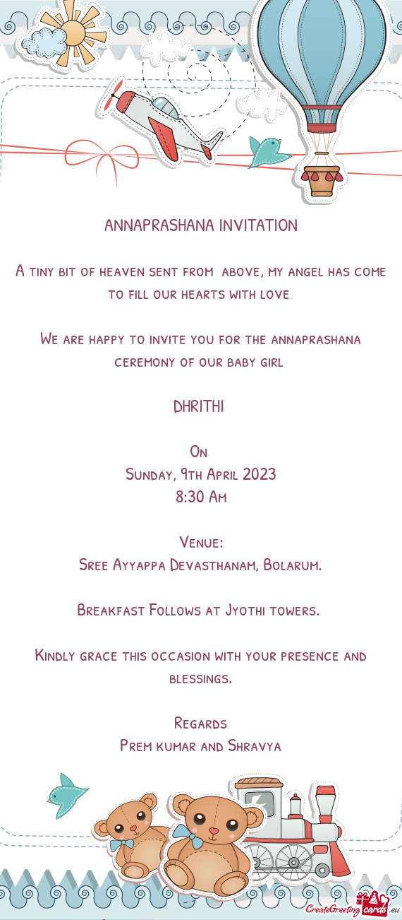We are happy to invite you for the annaprashana ceremony of our baby girl