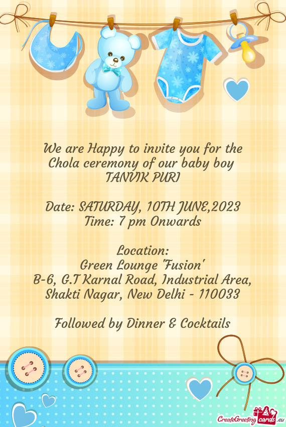 We are Happy to invite you for the Chola ceremony of our baby boy TANVIK PURI Date