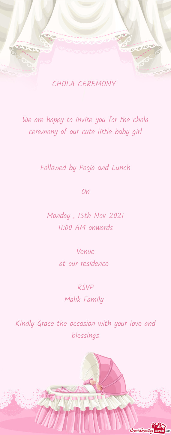 We are happy to invite you for the chola ceremony of our cute little baby girl