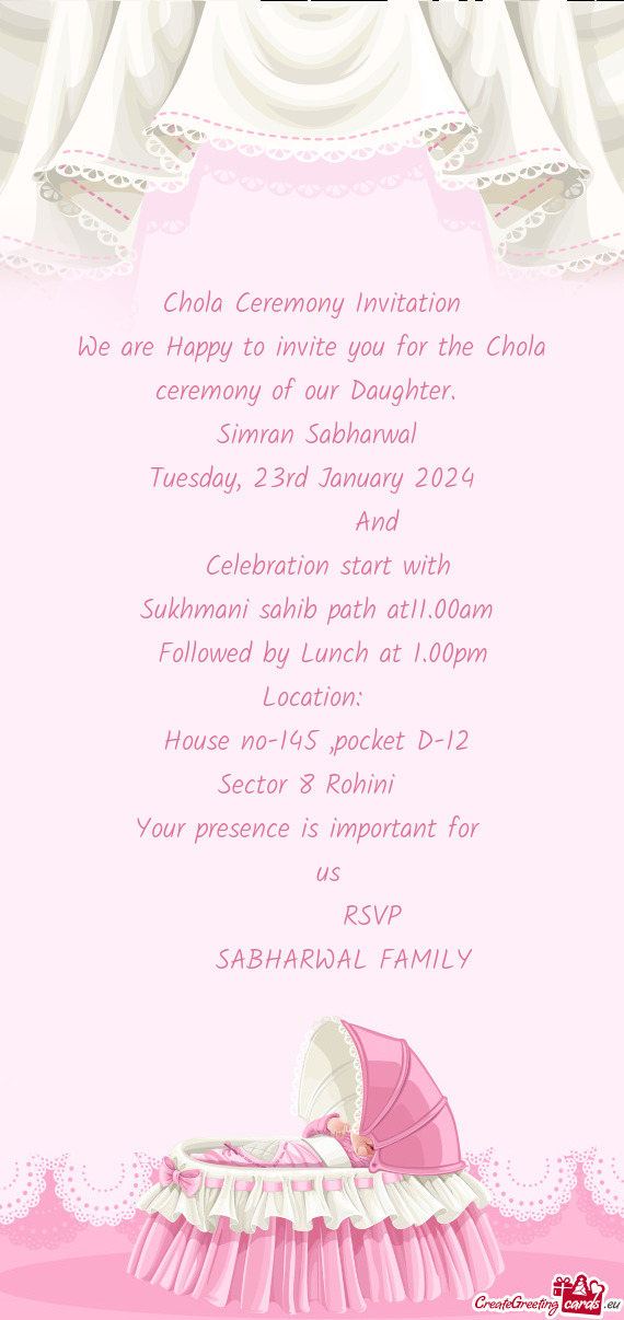 We are Happy to invite you for the Chola ceremony of our Daughter