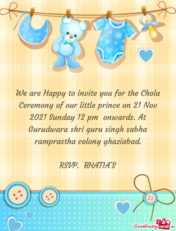 We are Happy to invite you for the Chola Ceremony of our little prince on 21 Nov 2021 Sunday 12 pm