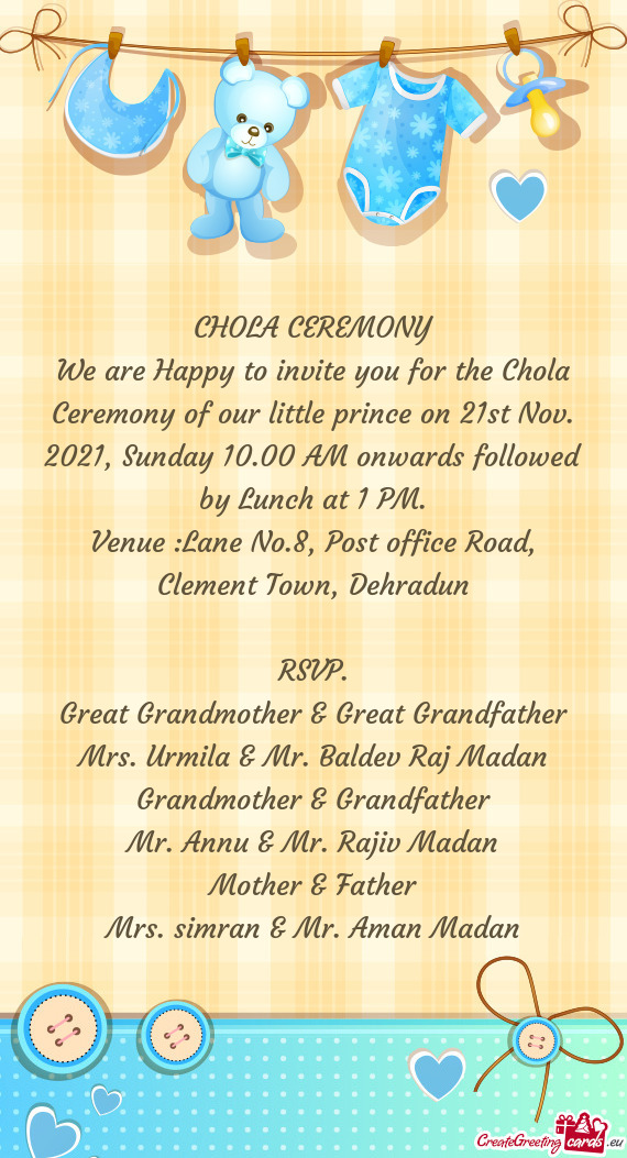 We are Happy to invite you for the Chola Ceremony of our little prince on 21st Nov. 2021, Sunday 10