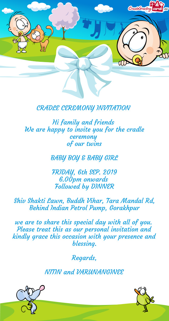 We are happy to invite you for the cradle ceremony