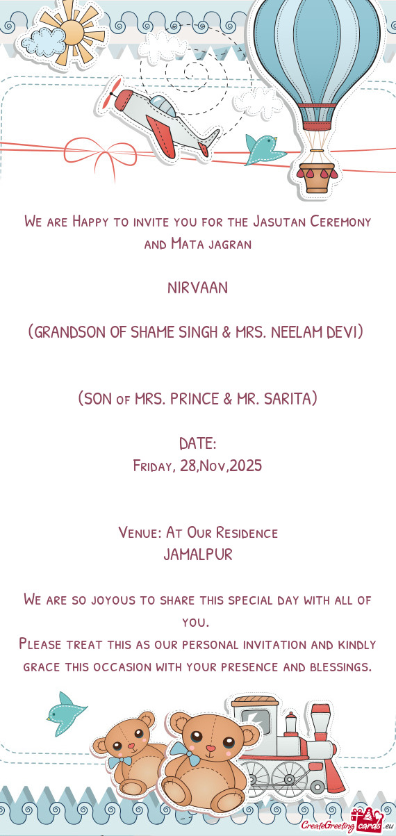 We are Happy to invite you for the Jasutan Ceremony and Mata jagran