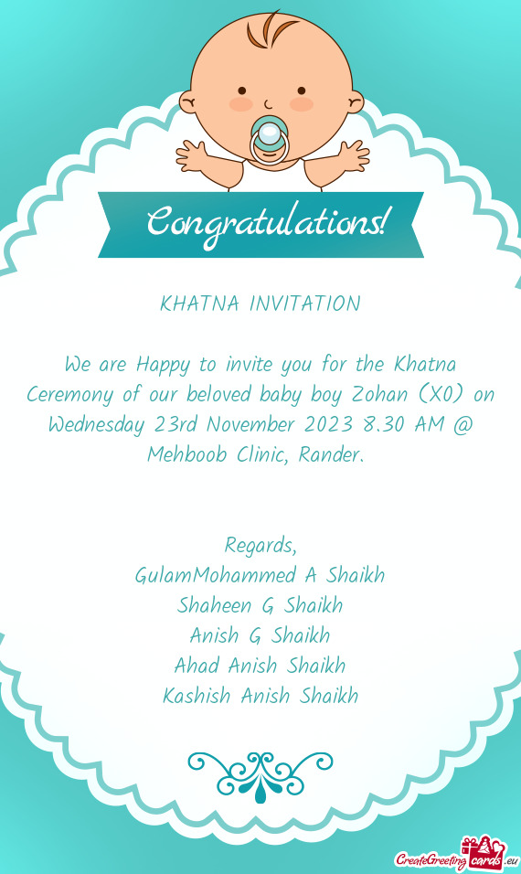 We are Happy to invite you for the Khatna Ceremony of our beloved baby boy Zohan (X0) on Wednesday 2