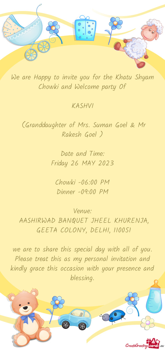 We are Happy to invite you for the Khatu Shyam Chowki and Welcome party Of