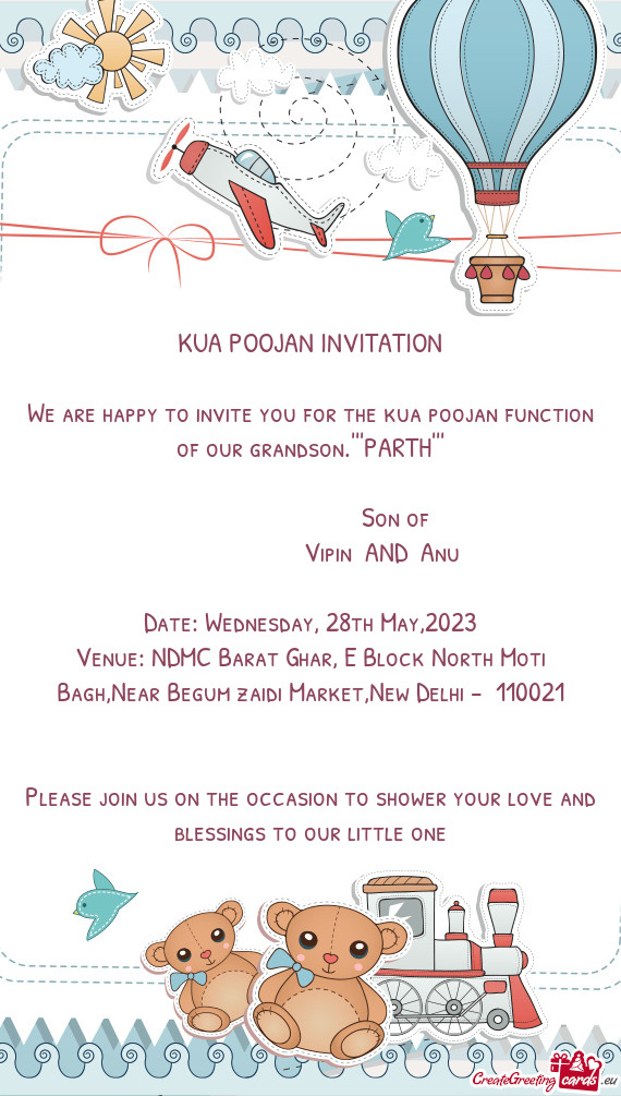 We are happy to invite you for the kua poojan function of our grandson."""PARTH"""