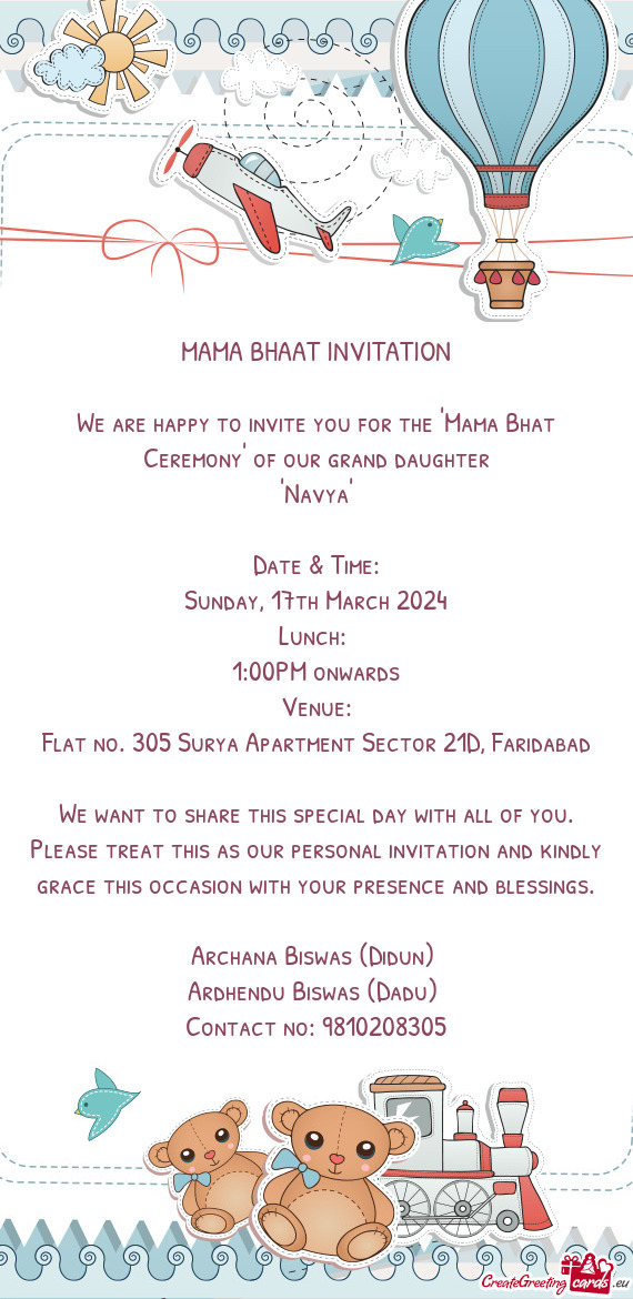 We are happy to invite you for the "Mama Bhat Ceremony" of our grand daughter