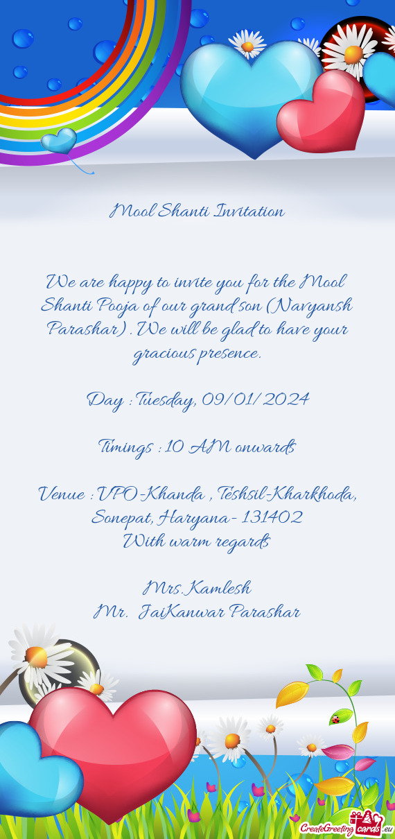 We are happy to invite you for the Mool Shanti Pooja of our grand son (Navyansh Parashar). We will b