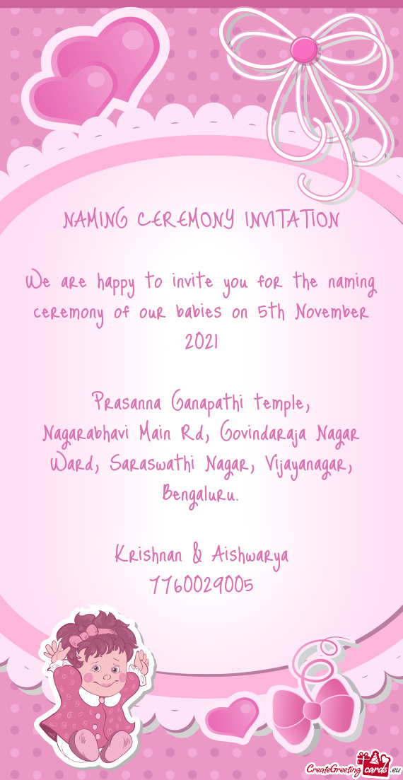 We are happy to invite you for the naming ceremony of our babies on 5th November 2021