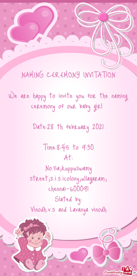 We are happy to invite you for the naming ceremony of our baby girl