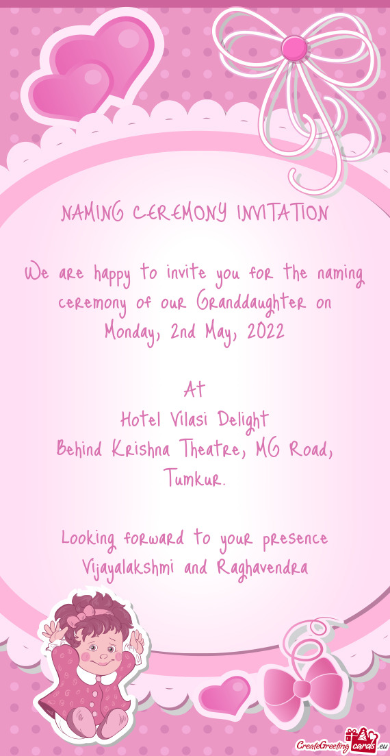 We are happy to invite you for the naming ceremony of our Granddaughter on