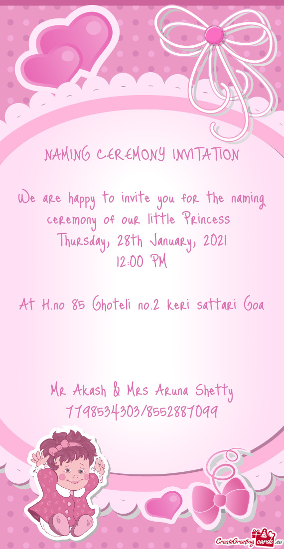 We are happy to invite you for the naming ceremony of our little Princess