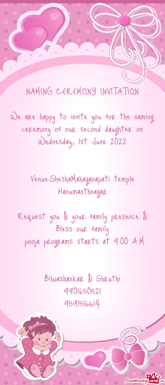 We are happy to invite you for the naming ceremony of our second daughter on
