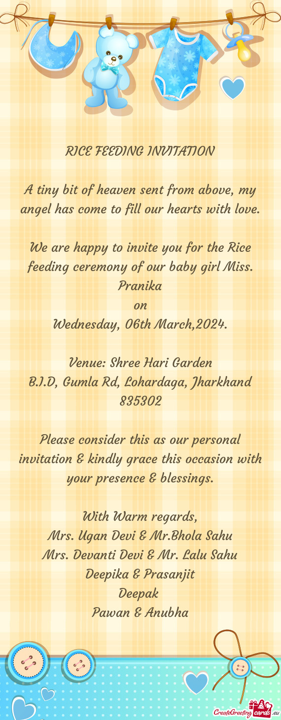 We are happy to invite you for the Rice feeding ceremony of our baby girl Miss. Pranika