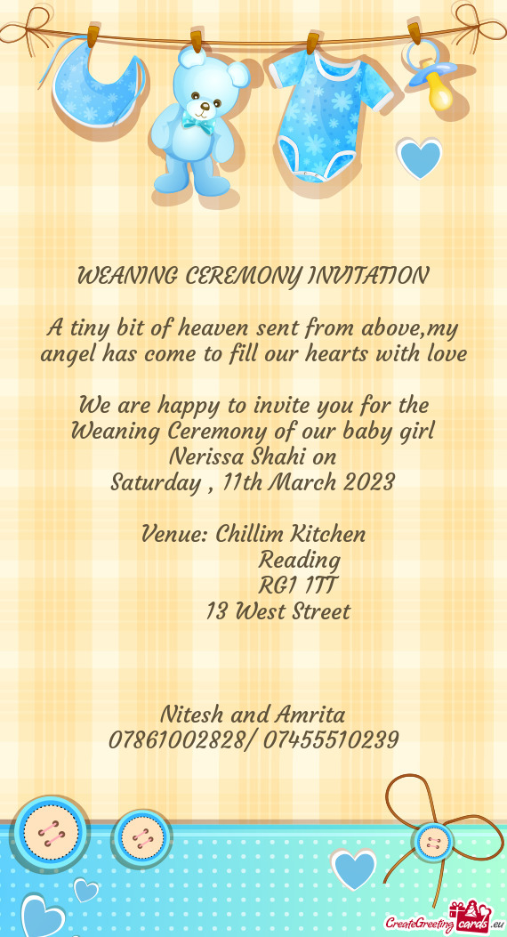 We are happy to invite you for the Weaning Ceremony of our baby girl Nerissa Shahi on