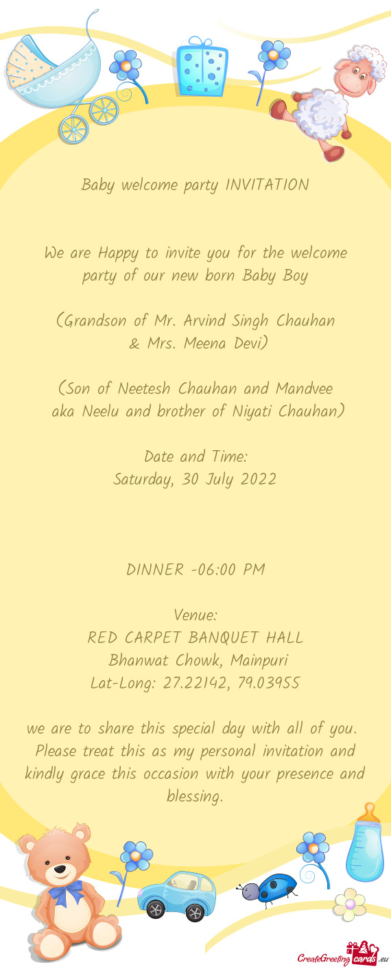 We are Happy to invite you for the welcome party of our new born Baby Boy