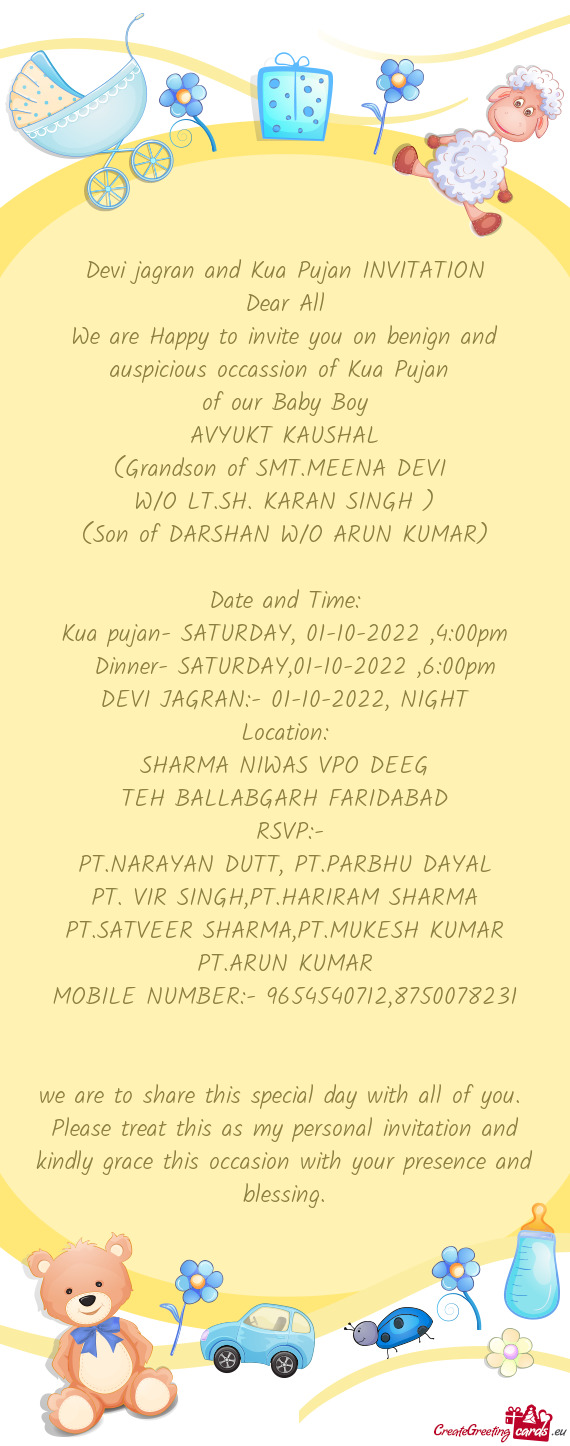We are Happy to invite you on benign and auspicious occassion of Kua Pujan