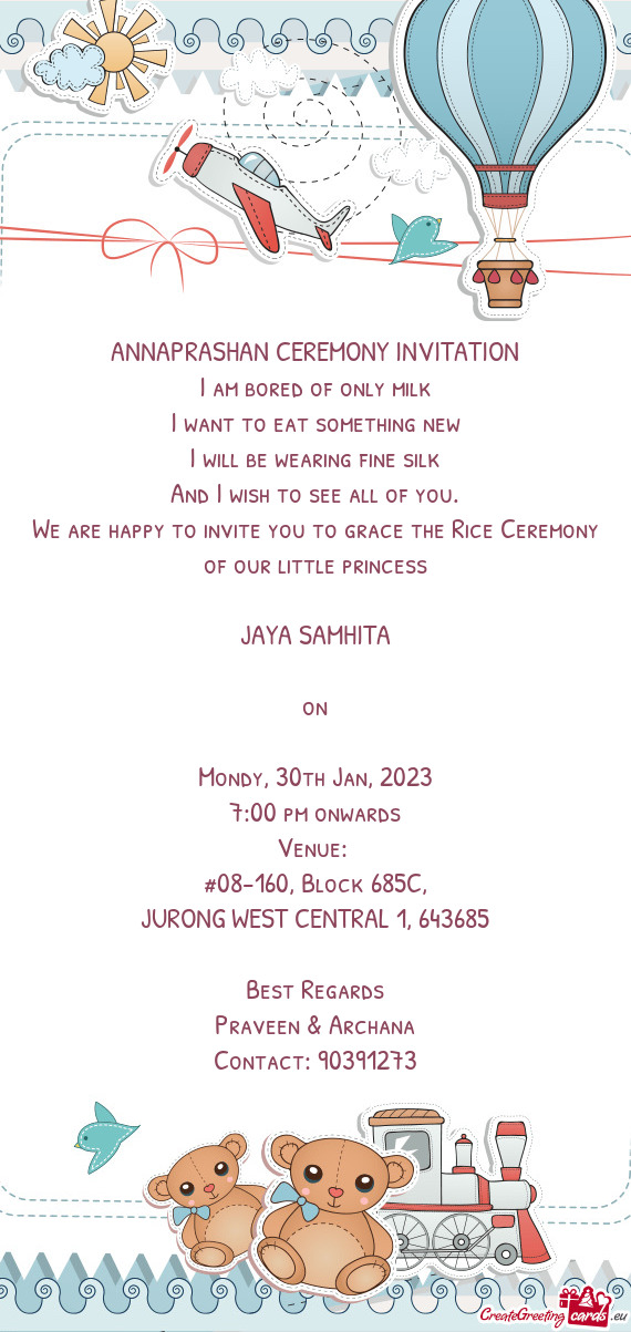 We are happy to invite you to grace the Rice Ceremony of our little princess