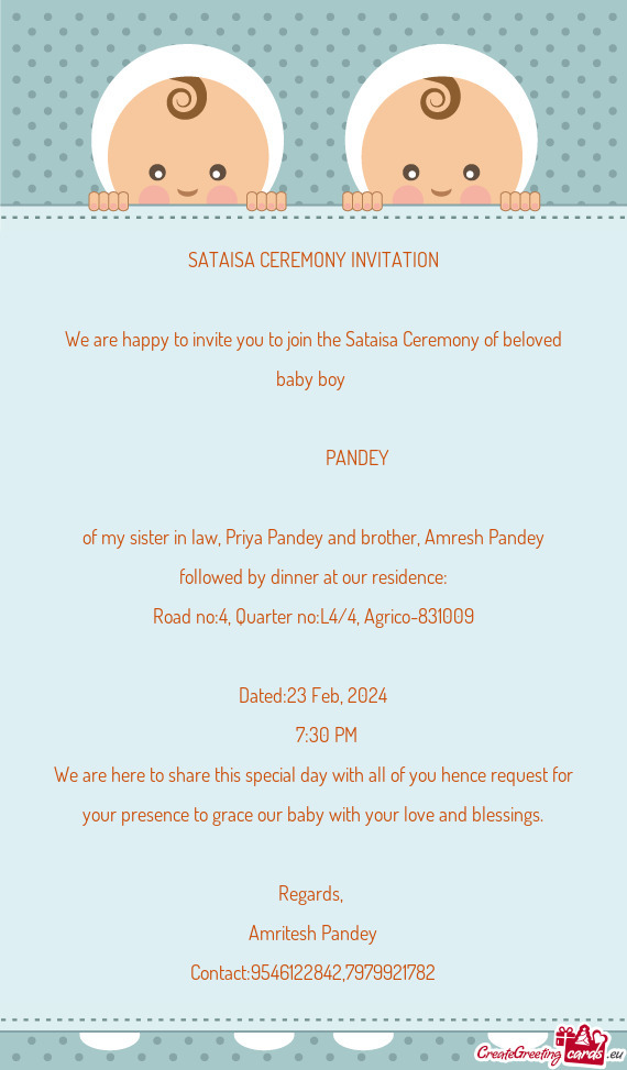 We are happy to invite you to join the Sataisa Ceremony of beloved baby boy