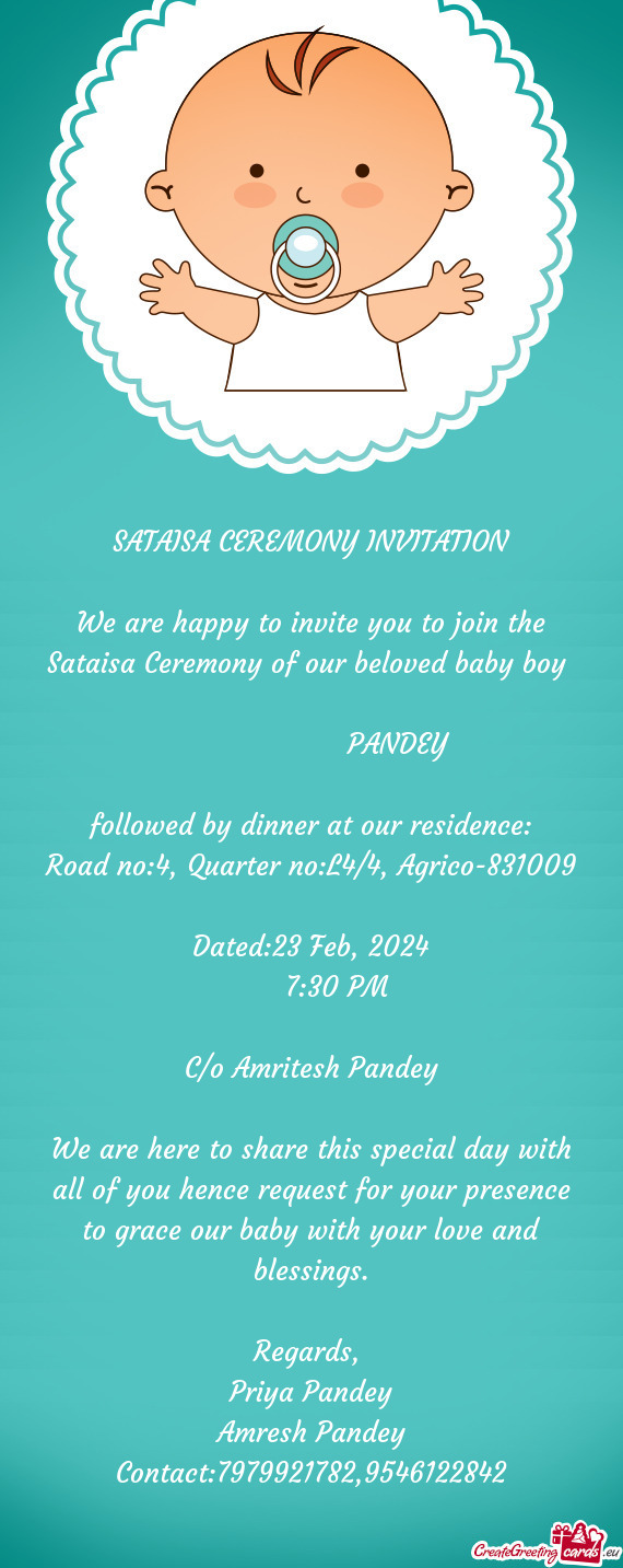 We are happy to invite you to join the Sataisa Ceremony of our beloved baby boy