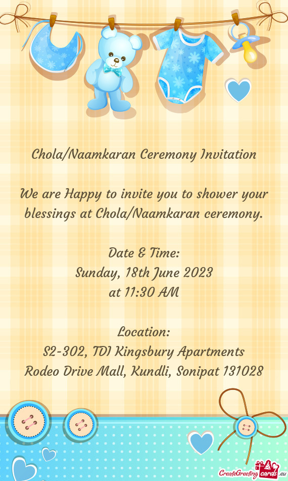 We are Happy to invite you to shower your blessings at Chola/Naamkaran ceremony