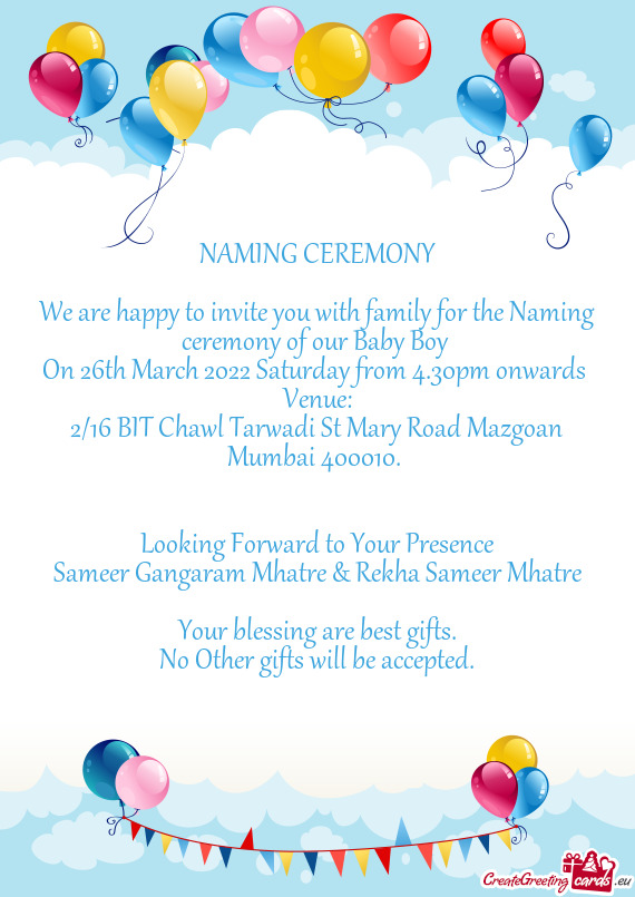We are happy to invite you with family for the Naming ceremony of our Baby Boy