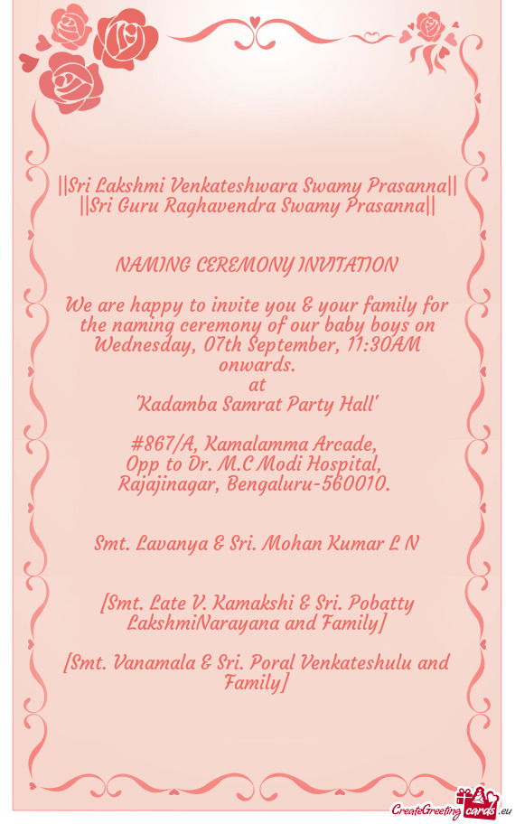 We are happy to invite you & your family for the naming ceremony of our baby boys on
