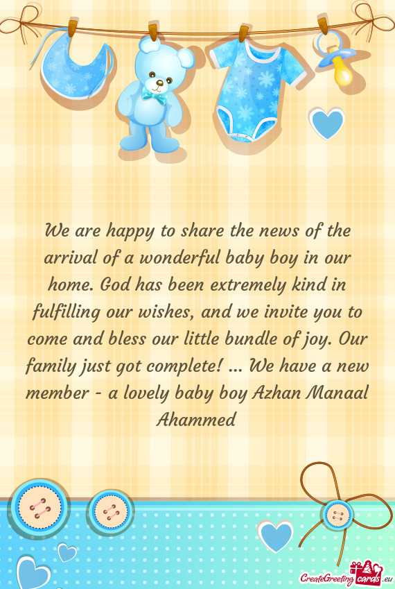We are happy to share the news of the arrival of a wonderful baby boy in our home. God has been extr