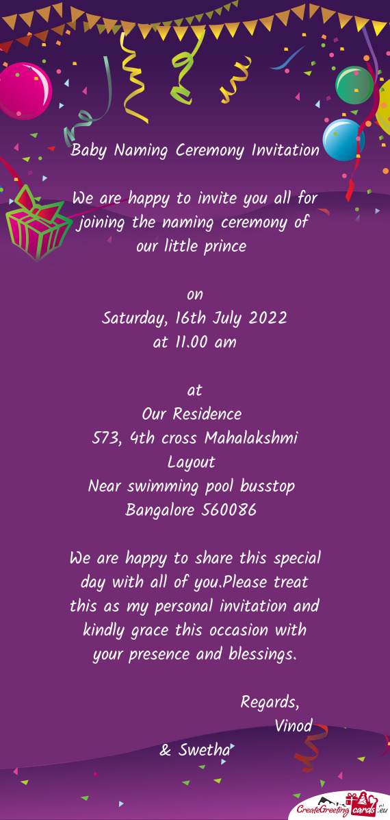 We are happy to share this special day with all of you.Please treat this as my personal invitation a
