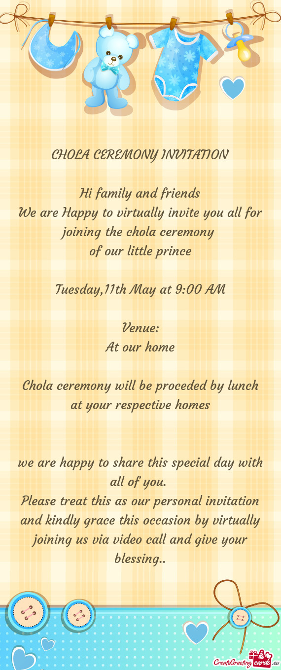 We are Happy to virtually invite you all for joining the chola ceremony