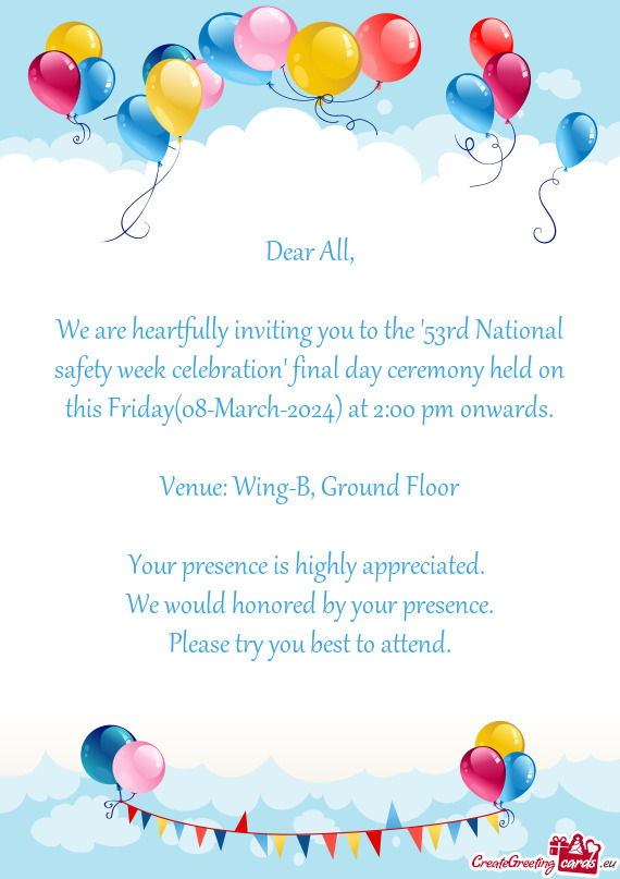 We are heartfully inviting you to the "53rd National safety week celebration" final day ceremony hel