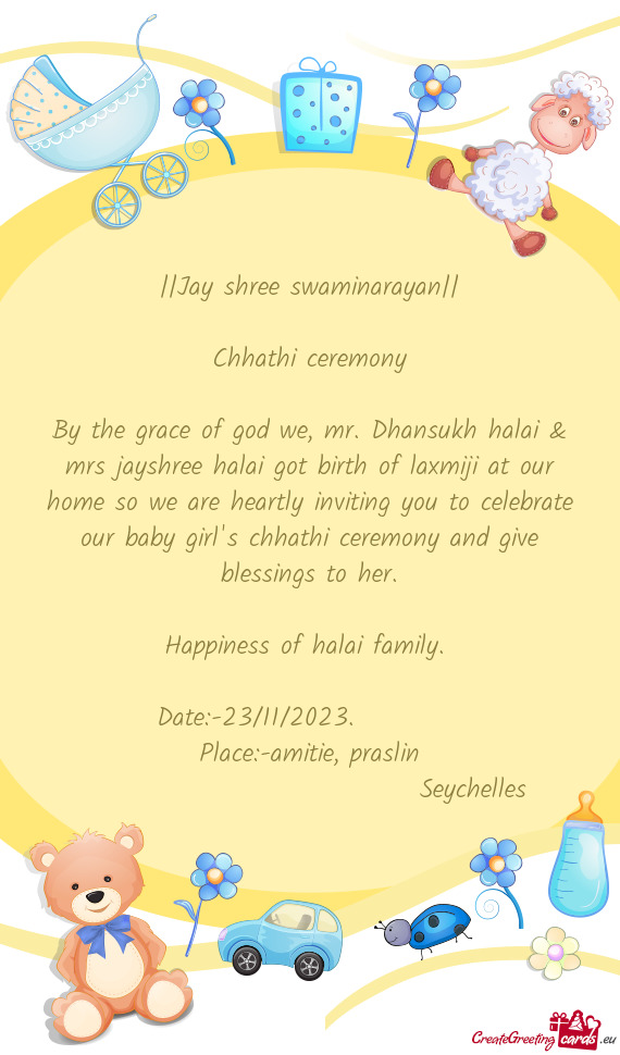 We are heartly inviting you to celebrate our baby girl's chhathi ceremony and give blessings to her