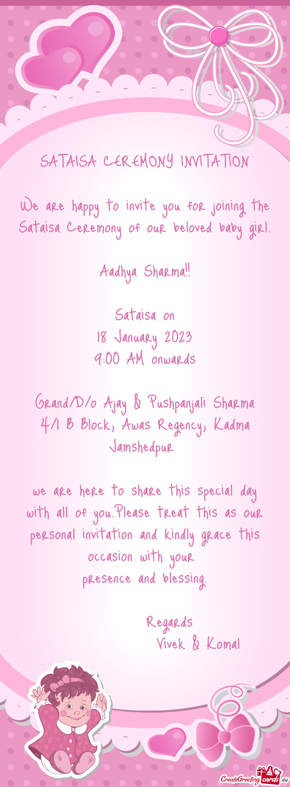 We are here to share this special day with all of you.Please treat this as our personal invitation a