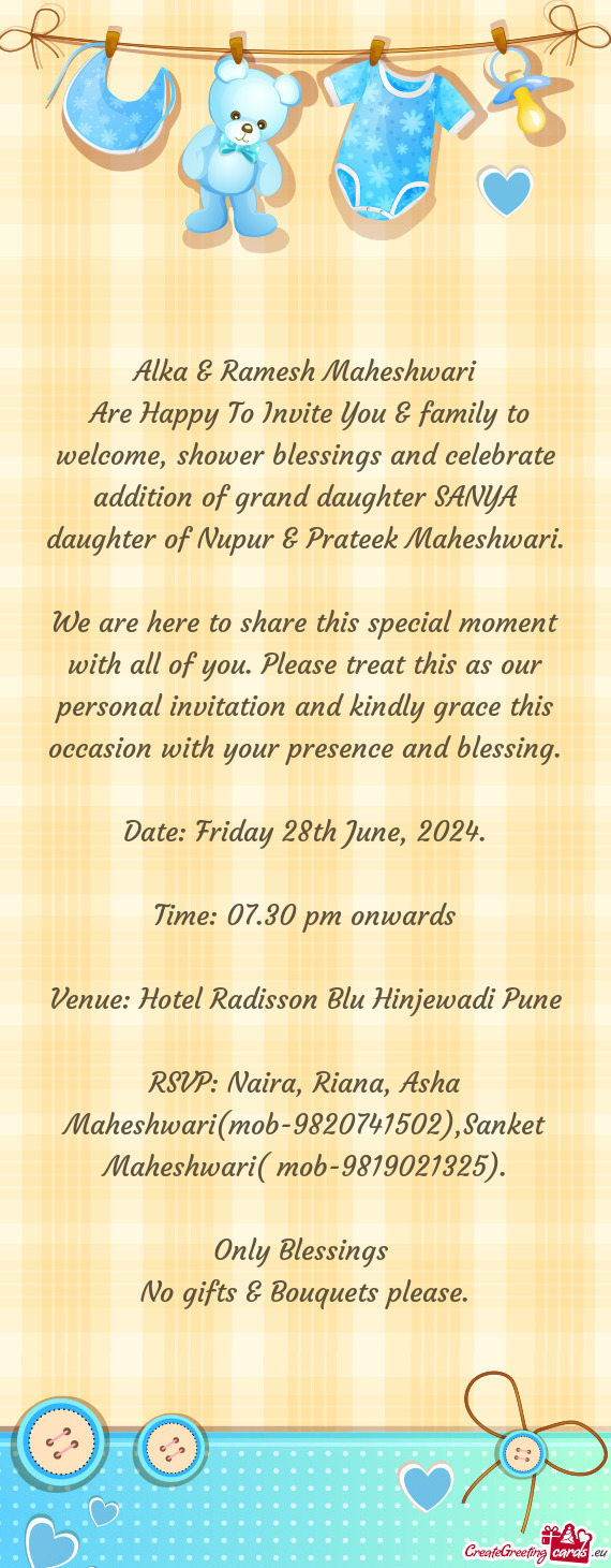 We are here to share this special moment with all of you. Please treat this as our personal invitati