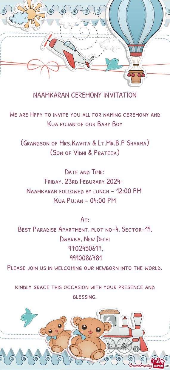 We are Hppy to invite you all for naming ceremony and Kua pujan of our Baby Boy