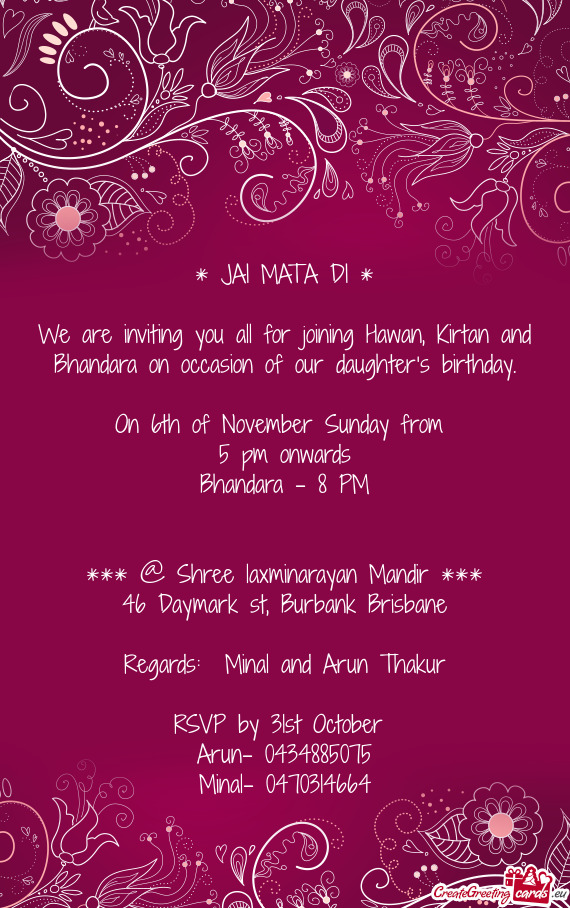We are inviting you all for joining Hawan, Kirtan and Bhandara on occasion of our daughter’s birth