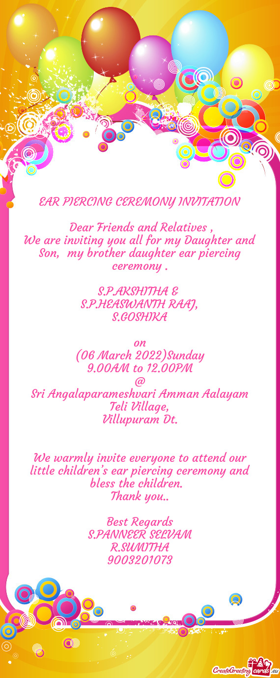 We are inviting you all for my Daughter and Son, my brother daughter ear piercing ceremony
