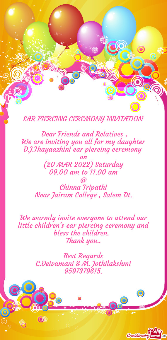 We are inviting you all for my daughter D.J.Thayaazhini ear piercing ceremony